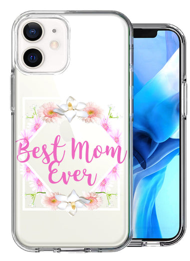 Apple iPhone 12 Mini Best Mom Ever Mother's Day Flowers Double Layer Phone Case Cover