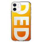 Apple iPhone 12 Orange Yellow Clear Funny Text Quote Ded Hybrid Protective Phone Case Cover