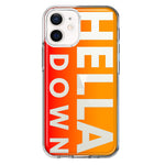 Apple iPhone 12 Orange Clear Funny Text Quote Hella Down Hybrid Protective Phone Case Cover