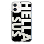 Apple iPhone 12 Black Clear Funny Text Quote Hella Sus Hybrid Protective Phone Case Cover