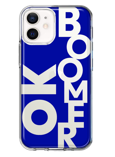Apple iPhone 12 Blue Clear Funny Text Quote Ok Boomer Hybrid Protective Phone Case Cover