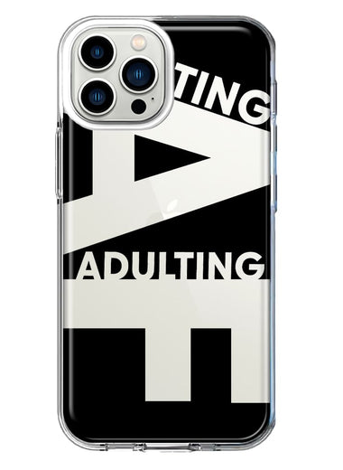 Apple iPhone 11 Pro Max Black Clear Funny Text Quote Adulting AF Hybrid Protective Phone Case Cover