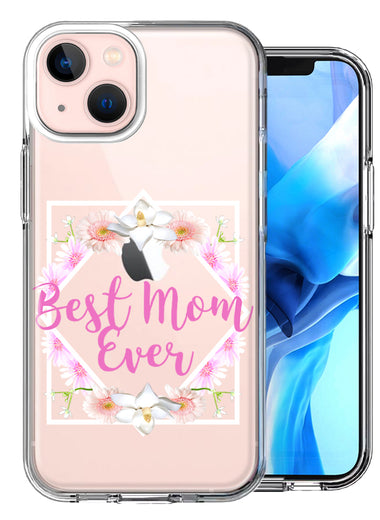 Apple iPhone 13 Best Mom Ever Mother's Day Flowers Double Layer Phone Case Cover