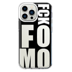 Apple iPhone 13 Pro Black Clear Funny Text Quote Fckfomo Hybrid Protective Phone Case Cover