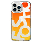 Apple iPhone 13 Pro Orange Yellow Clear Funny Text Quote Fosho Hybrid Protective Phone Case Cover