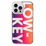 Apple iPhone 13 Pro Purple Pink Orange Clear Funny Text Quote Low Key Hybrid Protective Phone Case Cover