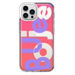 Apple iPhone 13 Pro Max Pink Purple Clear Funny Text Quote Boujee Hybrid Protective Phone Case Cover