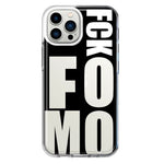 Apple iPhone 13 Pro Max Black Clear Funny Text Quote Fckfomo Hybrid Protective Phone Case Cover