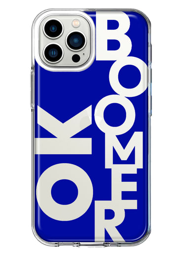 Apple iPhone 13 Pro Max Blue Clear Funny Text Quote Ok Boomer Hybrid Protective Phone Case Cover