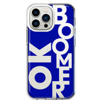 Apple iPhone 13 Pro Blue Clear Funny Text Quote Ok Boomer Hybrid Protective Phone Case Cover