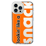 Apple iPhone 13 Pro Orange Clear Funny Text Quote Snack Hybrid Protective Phone Case Cover