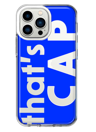 Apple iPhone 13 Pro Blue Clear Funny Text Quote That's Cap Hybrid Protective Phone Case Cover