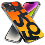 Apple iPhone 15 Plus Orange Yellow Clear Funny Text Quote Fosho Hybrid Protective Phone Case Cover