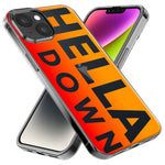 Apple iPhone 15 Plus Orange Clear Funny Text Quote Hella Down Hybrid Protective Phone Case Cover