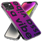 Apple iPhone 14 Pro Purple Clear Funny Text Quote Issa Vibe Hybrid Protective Phone Case Cover