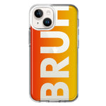 Apple iPhone 14 Orange Red Clear Funny Text Quote Bruh Hybrid Protective Phone Case Cover