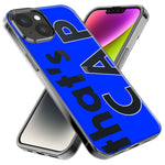 Apple iPhone 15 Pro Blue Clear Funny Text Quote That's Cap Hybrid Protective Phone Case Cover