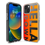 Apple iPhone 15 Orange Clear Funny Text Quote Hella Down Hybrid Protective Phone Case Cover