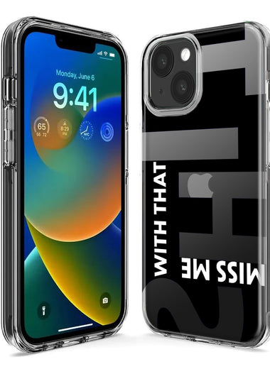 Apple iPhone 14 Pro Max Black Clear Funny Text Quote Miss Me With That Shit Hybrid Protective Phone Case Cover