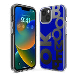 Apple iPhone 14 Pro Max Blue Clear Funny Text Quote Ok Boomer Hybrid Protective Phone Case Cover