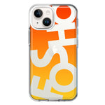 Apple iPhone 14 Plus Orange Yellow Clear Funny Text Quote Fosho Hybrid Protective Phone Case Cover
