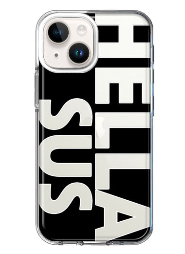 Apple iPhone 15 Plus Black Clear Funny Text Quote Hella Sus Hybrid Protective Phone Case Cover