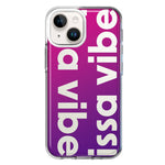 Apple iPhone 13 Purple Clear Funny Text Quote Issa Vibe Hybrid Protective Phone Case Cover