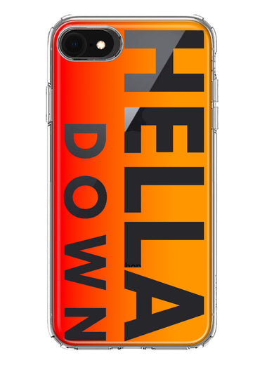 Apple iPhone SE 2nd 3rd Generation Orange Clear Funny Text Quote Hella Down Hybrid Protective Phone Case Cover