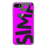 Apple iPhone SE 2nd 3rd Generation Hot Pink Clear Funny Text Quote Simp Hybrid Protective Phone Case Cover