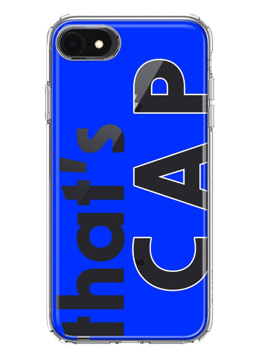 Apple iPhone SE 2nd 3rd Generation Blue Clear Funny Text Quote That's Cap Hybrid Protective Phone Case Cover