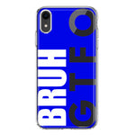 Apple iPhone XR Blue Clear Funny Text Quote Bruh GTFO Hybrid Protective Phone Case Cover