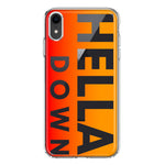 Apple iPhone XR Orange Clear Funny Text Quote Hella Down Hybrid Protective Phone Case Cover