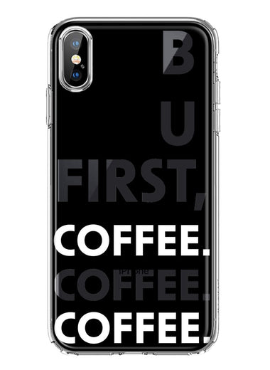 Apple iPhone XS Black Clear Funny Text Quote But First Coffee Hybrid Protective Phone Case Cover