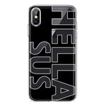 Apple iPhone XS Black Clear Funny Text Quote Hella Sus Hybrid Protective Phone Case Cover