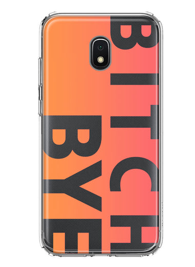 Samsung Galaxy J3 J337 Peach Orange Clear Funny Text Quote Bitch Bye Hybrid Protective Phone Case Cover