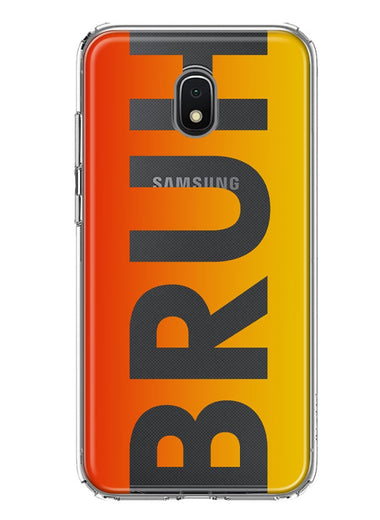 Samsung Galaxy J7 J737 Orange Red Clear Funny Text Quote Bruh Hybrid Protective Phone Case Cover