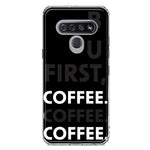 LG K51 Black Clear Funny Text Quote But First Coffee Hybrid Protective Phone Case Cover