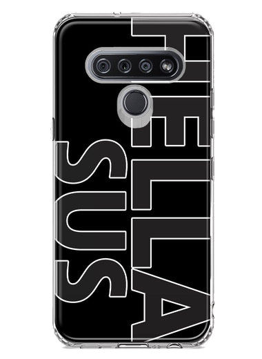 LG Stylo 6 Black Clear Funny Text Quote Hella Sus Hybrid Protective Phone Case Cover