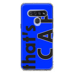 LG Stylo 6 Blue Clear Funny Text Quote That's Cap Hybrid Protective Phone Case Cover