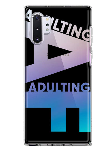 Samsung Galaxy Note 10 Plus Black Clear Funny Text Quote Adulting AF Hybrid Protective Phone Case Cover
