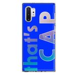 Samsung Galaxy Note 10 Blue Clear Funny Text Quote That's Cap Hybrid Protective Phone Case Cover