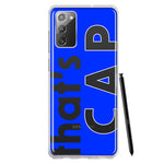 Samsung Galaxy Note 20 Blue Clear Funny Text Quote That's Cap Hybrid Protective Phone Case Cover