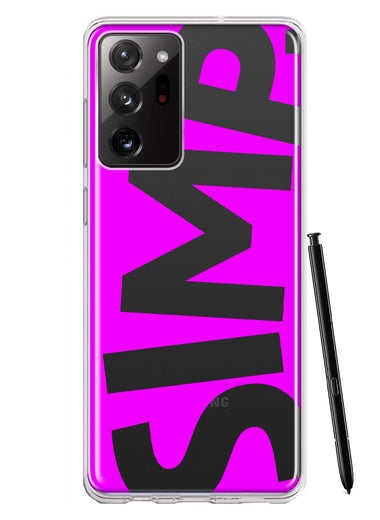 Samsung Galaxy Note 20 Ultra Hot Pink Clear Funny Text Quote Simp Hybrid Protective Phone Case Cover