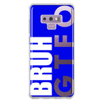 Samsung Galaxy Note 9 Blue Clear Funny Text Quote Bruh GTFO Hybrid Protective Phone Case Cover
