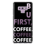 Samsung Galaxy Note 9 Black Clear Funny Text Quote But First Coffee Hybrid Protective Phone Case Cover