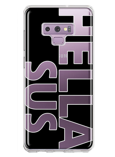 Samsung Galaxy Note 9 Black Clear Funny Text Quote Hella Sus Hybrid Protective Phone Case Cover