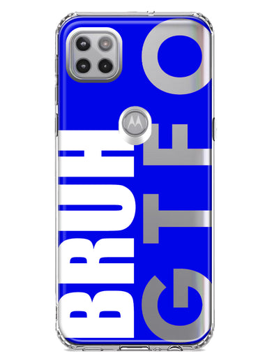 Motorola Moto One 5G Blue Clear Funny Text Quote Bruh GTFO Hybrid Protective Phone Case Cover