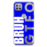 Motorola Moto One 5G Blue Clear Funny Text Quote Bruh GTFO Hybrid Protective Phone Case Cover