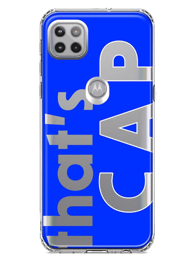 Motorola Moto One 5G Blue Clear Funny Text Quote That's Cap Hybrid Protective Phone Case Cover