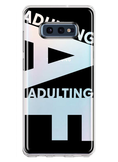 Samsung Galaxy S10e Black Clear Funny Text Quote Adulting AF Hybrid Protective Phone Case Cover